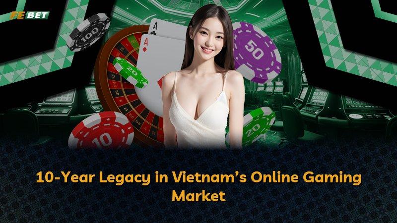 10-Year Legacy in Vietnam’s Online Gaming Market