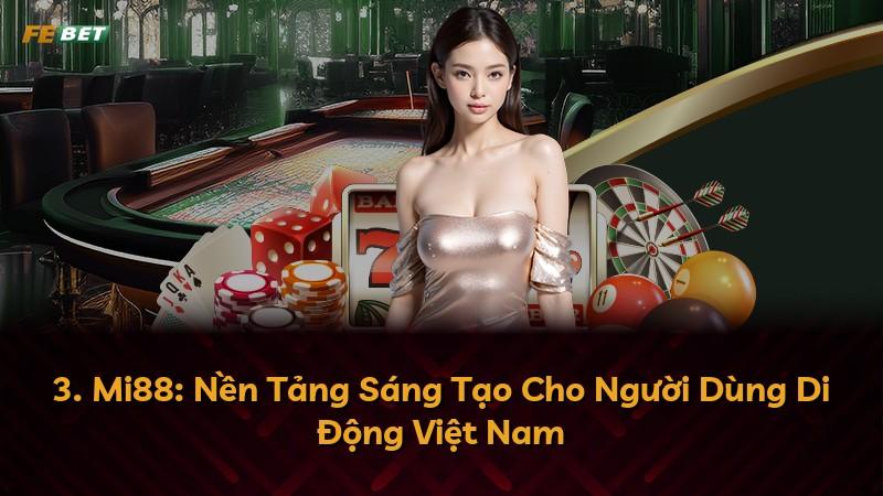 3. Mi88: Nền Tảng Sáng Tạo Cho Người Dùng Di Động Việt Nam