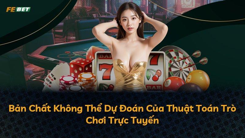 Bản Chất Không Thể Dự Đoán Của Thuật Toán Trò Chơi Trực Tuyến
