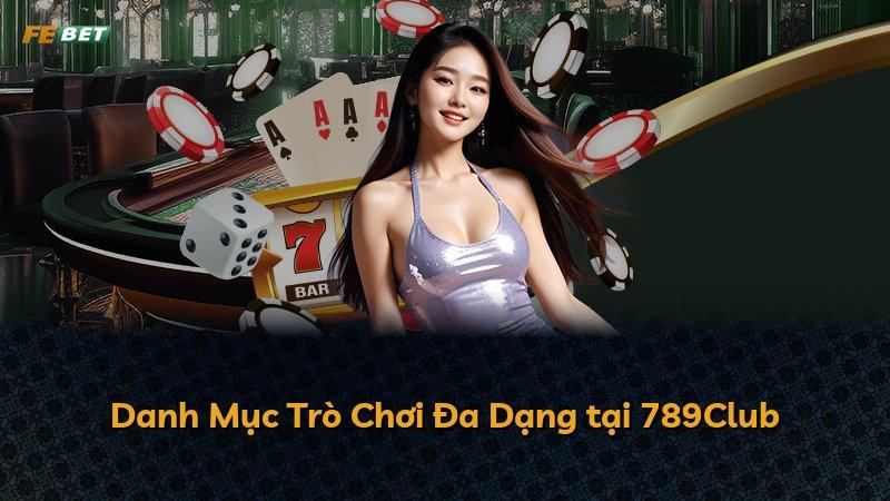 Danh Mục Trò Chơi Đa Dạng tại 789Club