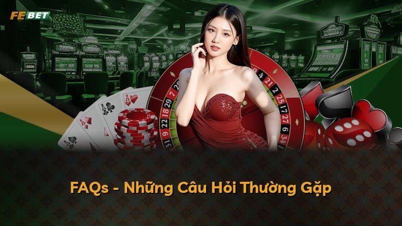 FAQs - Những Câu Hỏi Thường Gặp