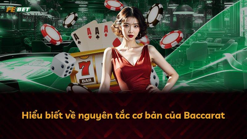 Hiểu biết về nguyên tắc cơ bản của Baccarat