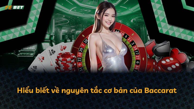 Hiểu biết về nguyên tắc cơ bản của Baccarat
