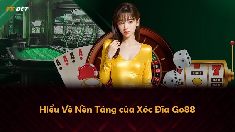 Hiểu Về Nền Tảng của Xóc Đĩa Go88