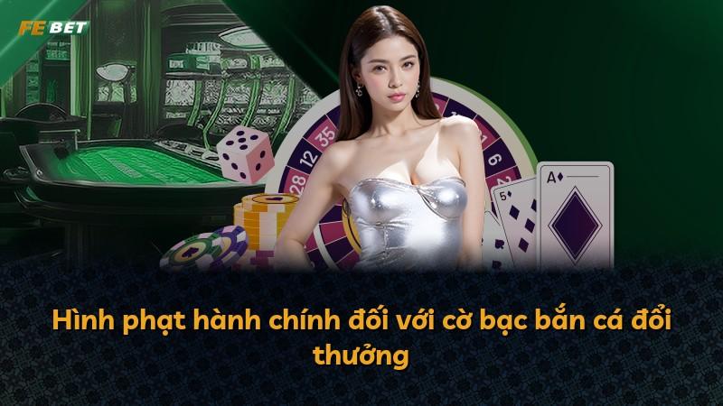 Hình phạt hành chính đối với cờ bạc bắn cá đổi thưởng