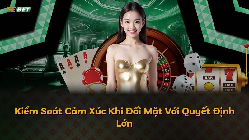 Kiểm Soát Cảm Xúc Khi Đối Mặt Với Quyết Định Lớn