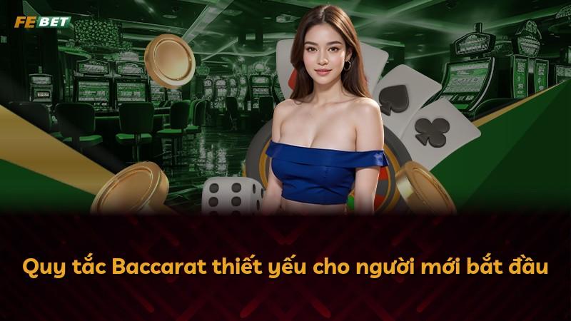 Quy tắc Baccarat thiết yếu cho người mới bắt đầu